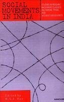 Social Movements in India: Studies in Peasant, Tribal and Women's Movement book