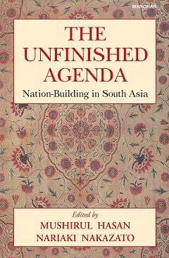 The Unfinished Agenda: Nation-building in South Asia book