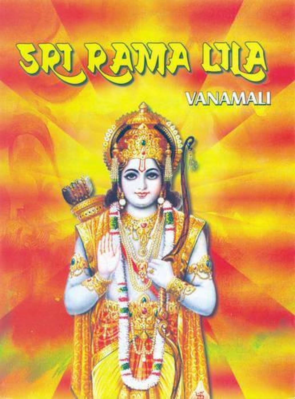 Sri Rama Llila: The Story of the Lord's Incarnation Politics & History