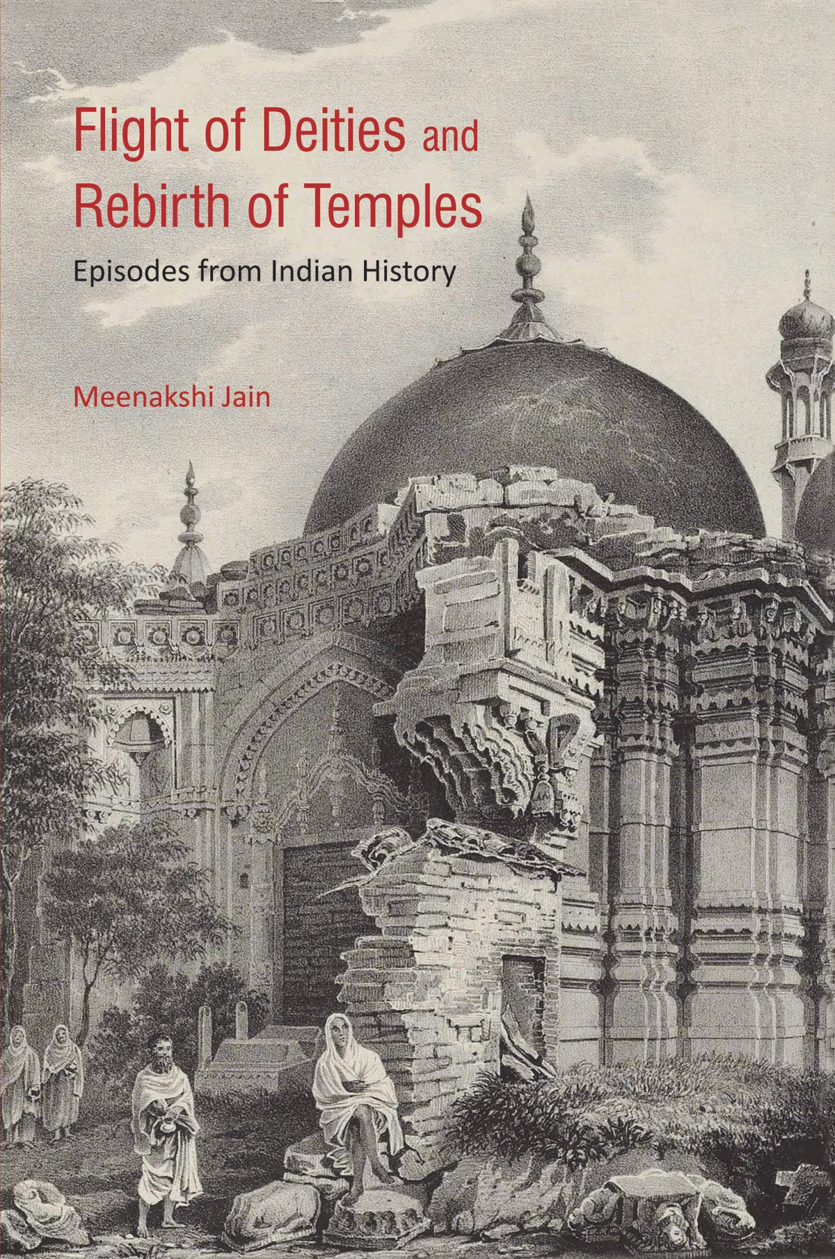 Flight of Deities and Rebirth of Temples: Episodes from Indian History Books