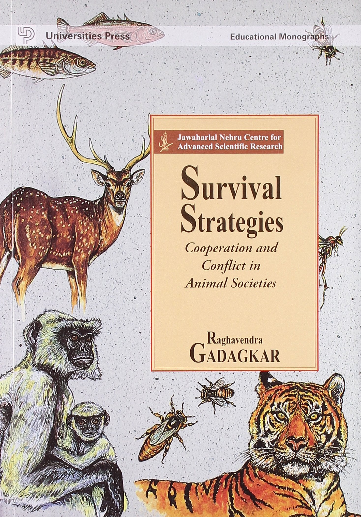 Survival Strategies: Cooperation and Conflict in Animal Societies Raghavendra Gadagkar book