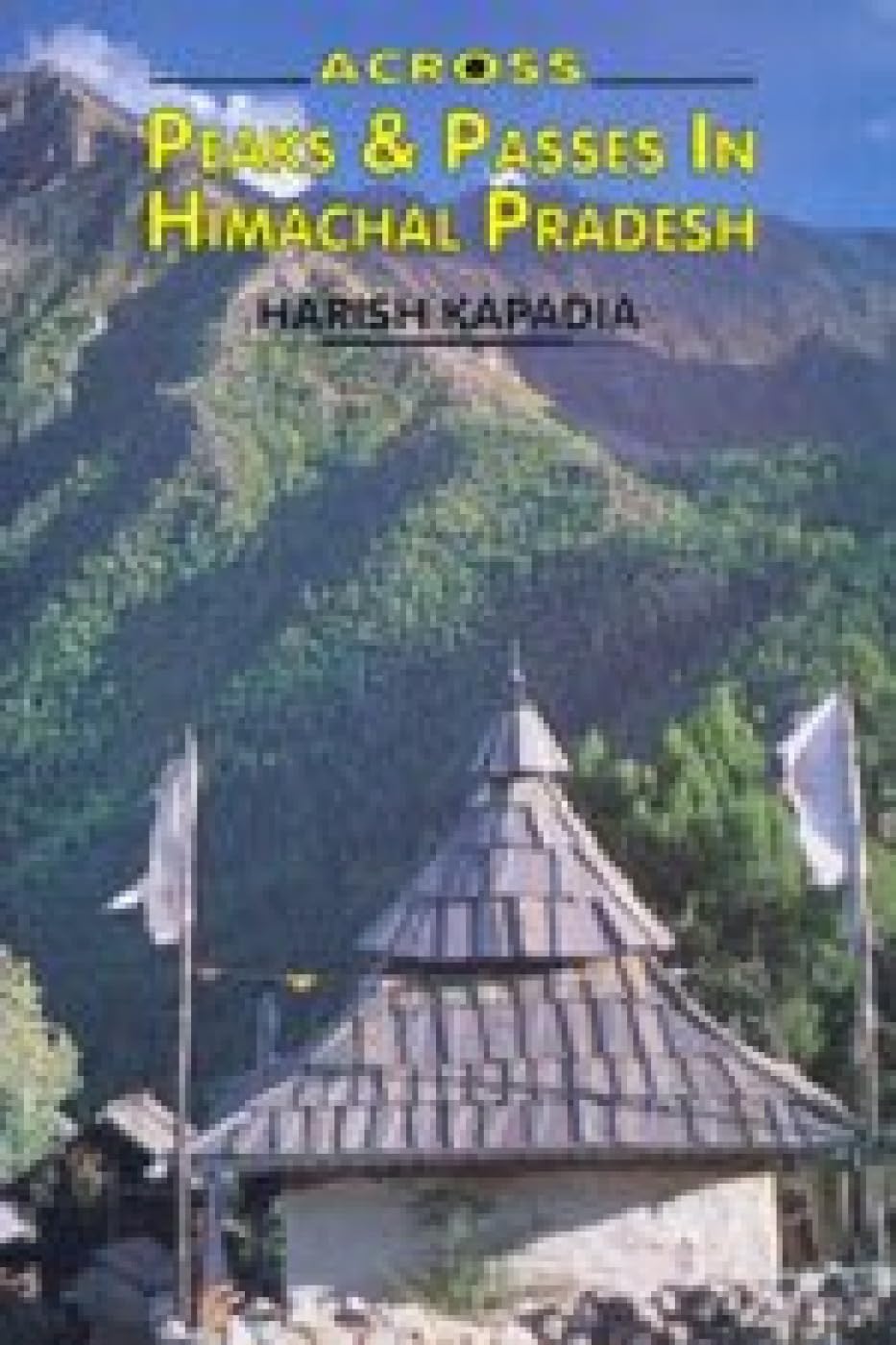 Across Peaks and Passes in Himachal Pradesh Leisure, Home & Garden