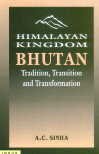 Himalayan Kingdom Bhutan: Tradition, Transition and Transformation Politics & History