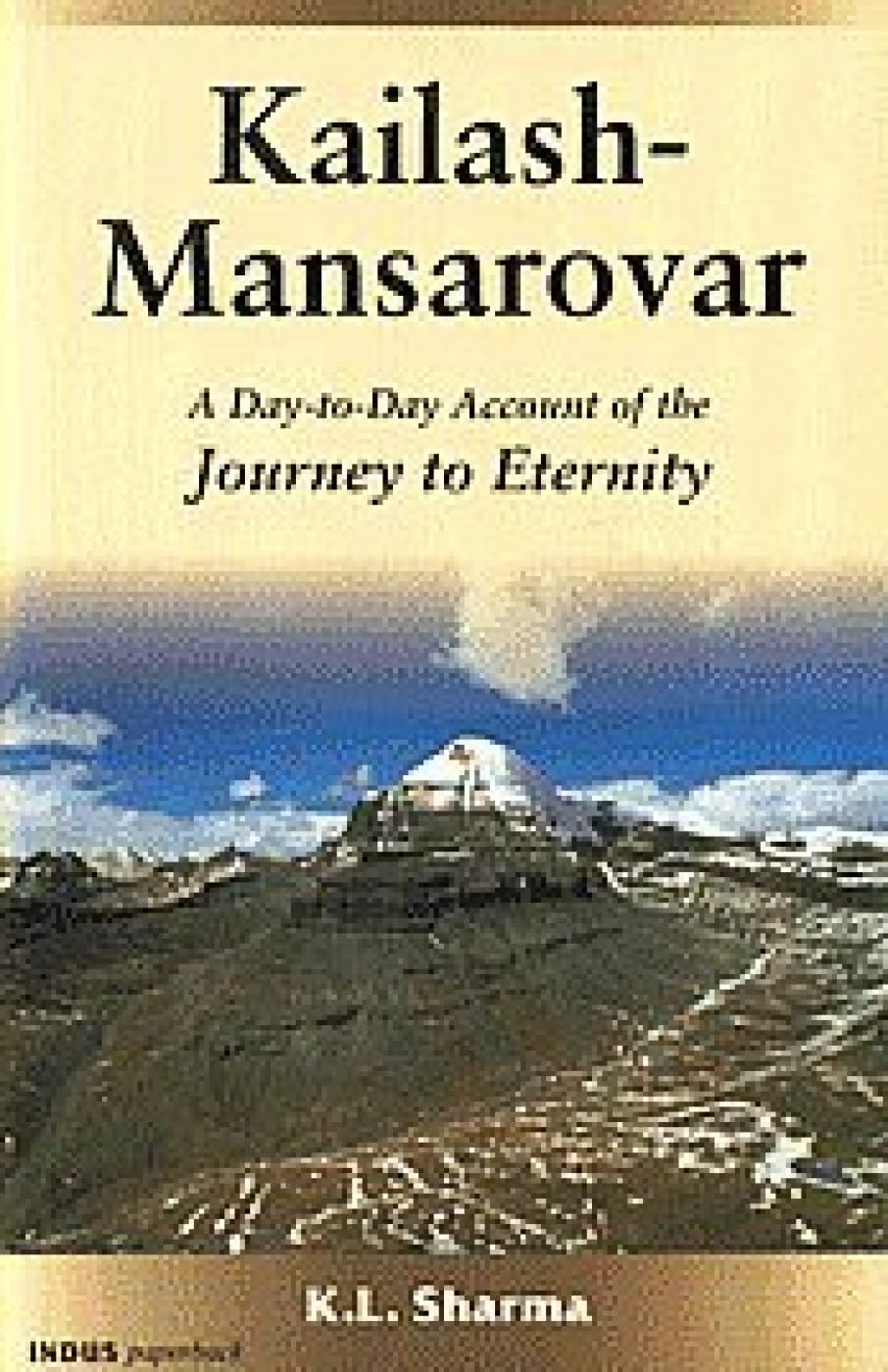 Kailash Mansarovar: A Day to Day Account of the Journey to Eternity book