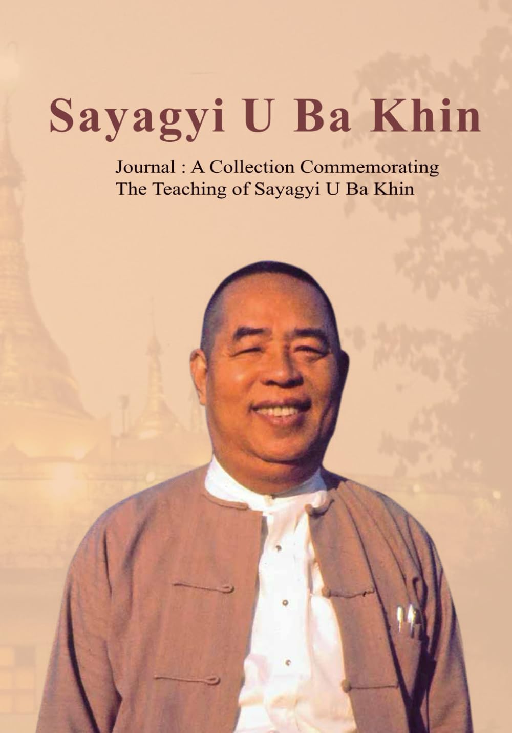 Sayagyi U Ba Khin Journal: A Collection Commemorating The Teaching of Sayagyi U Ba Khin Study Guides