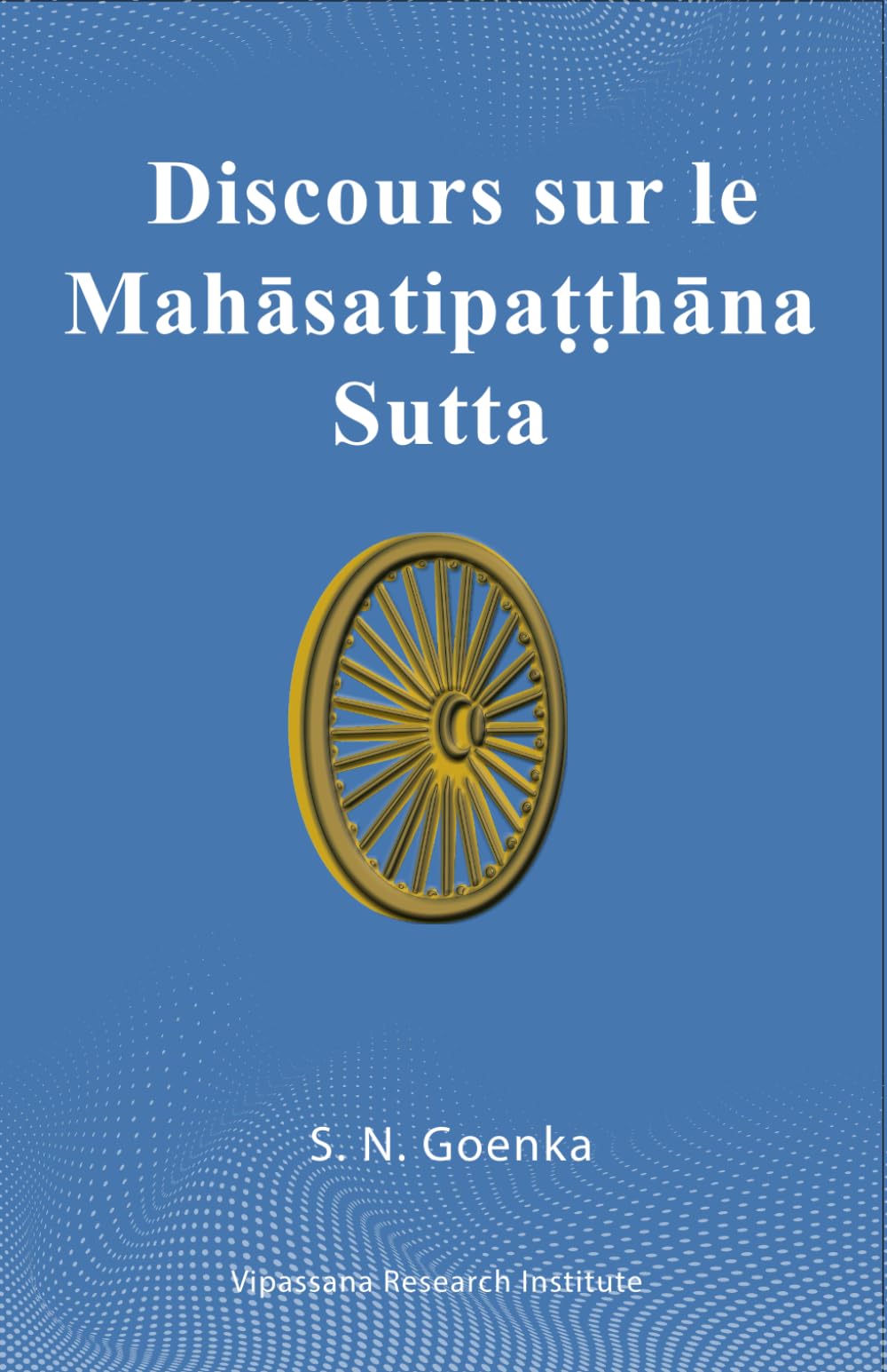 Discours sur le Satipaṭṭhāna Sutta book