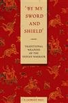 By My Sword and Shield: Traditional Weapons of the Indian Warrior Social Sciences