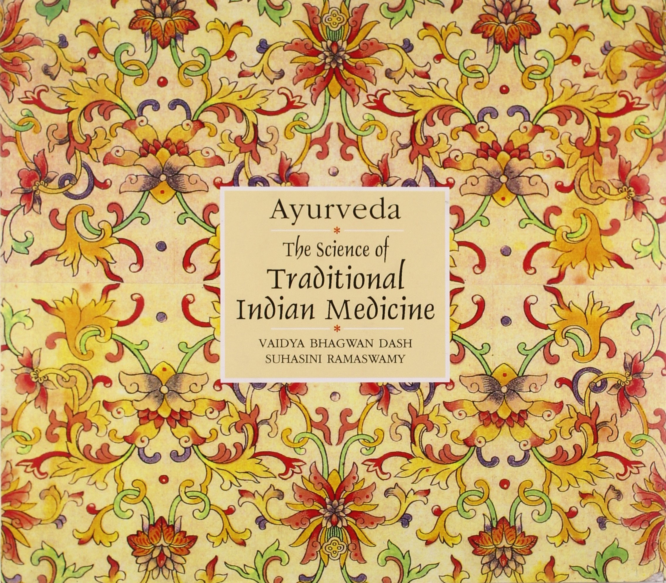 Ayurveda: The Science of Traditional Indian Medicine Medicine