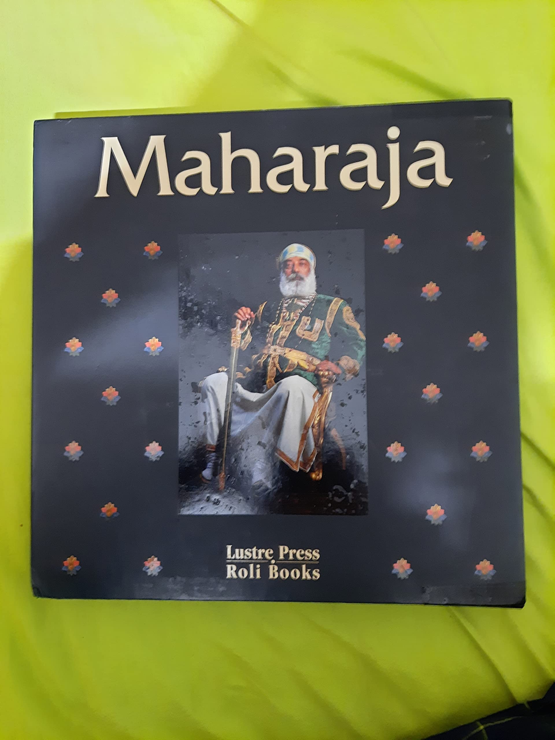 The Maharaja and the Princely States of India Politics & History