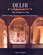 Delhi: The Emperor's City - Rediscovering Chandni Chawk and its Environs book