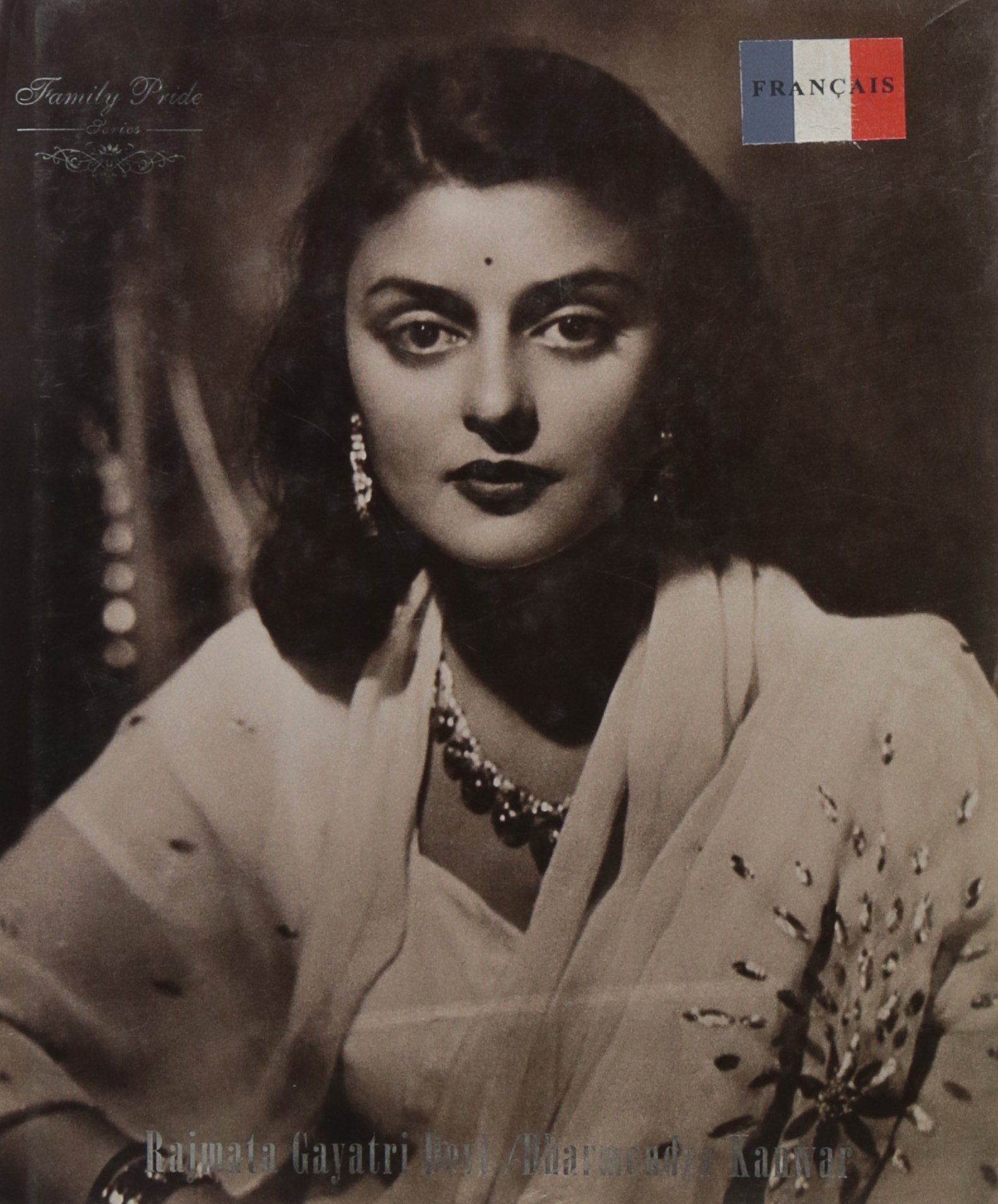 Rajmata Gayatri Devi - Femily Pride ( FRENCH ) DHARMENDRA book