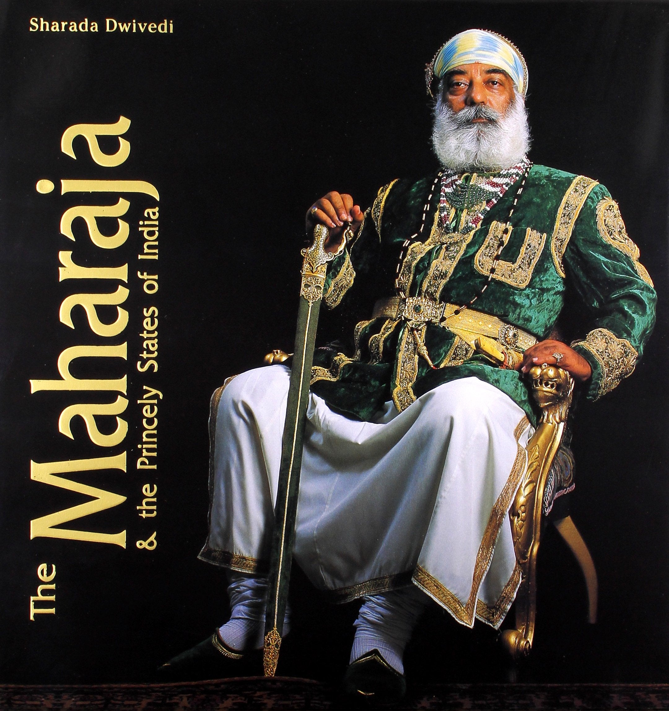 The Maharaja and the Princely States of India Politics & History
