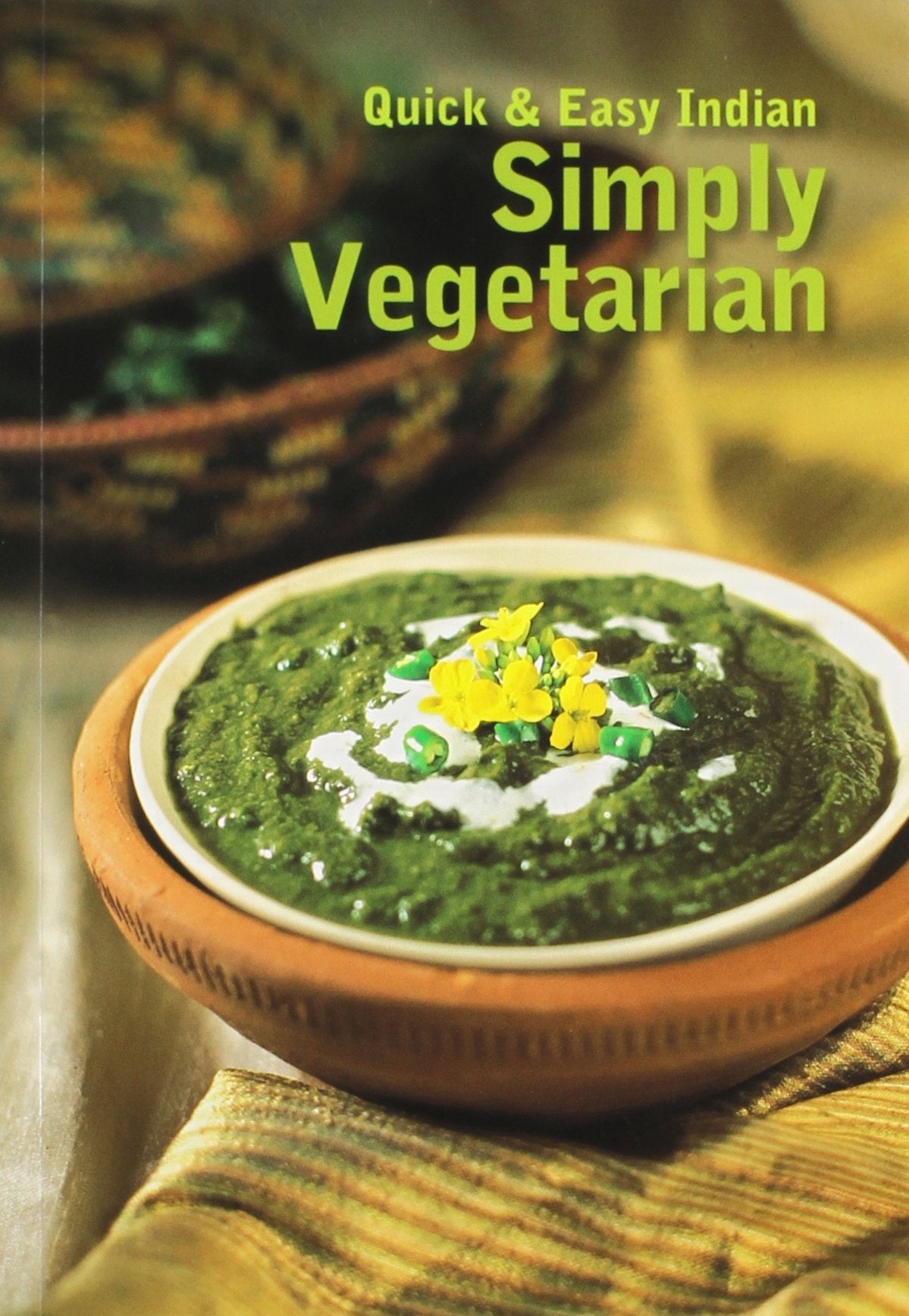 Quick & Easy Indian: Simply Vegetarian Leisure, Home & Garden