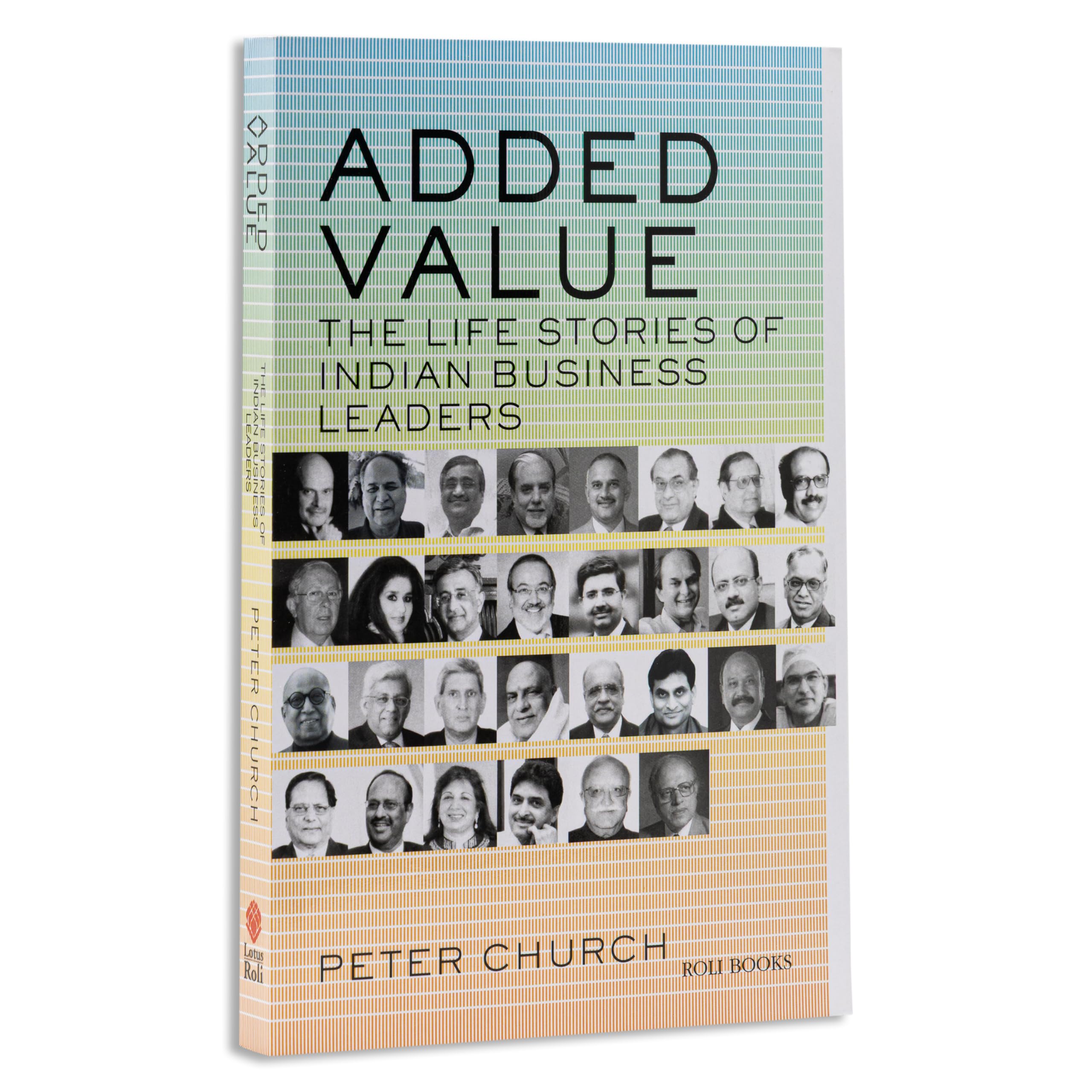 Added Value : The Life Stories Of Indian Business Leaders Books