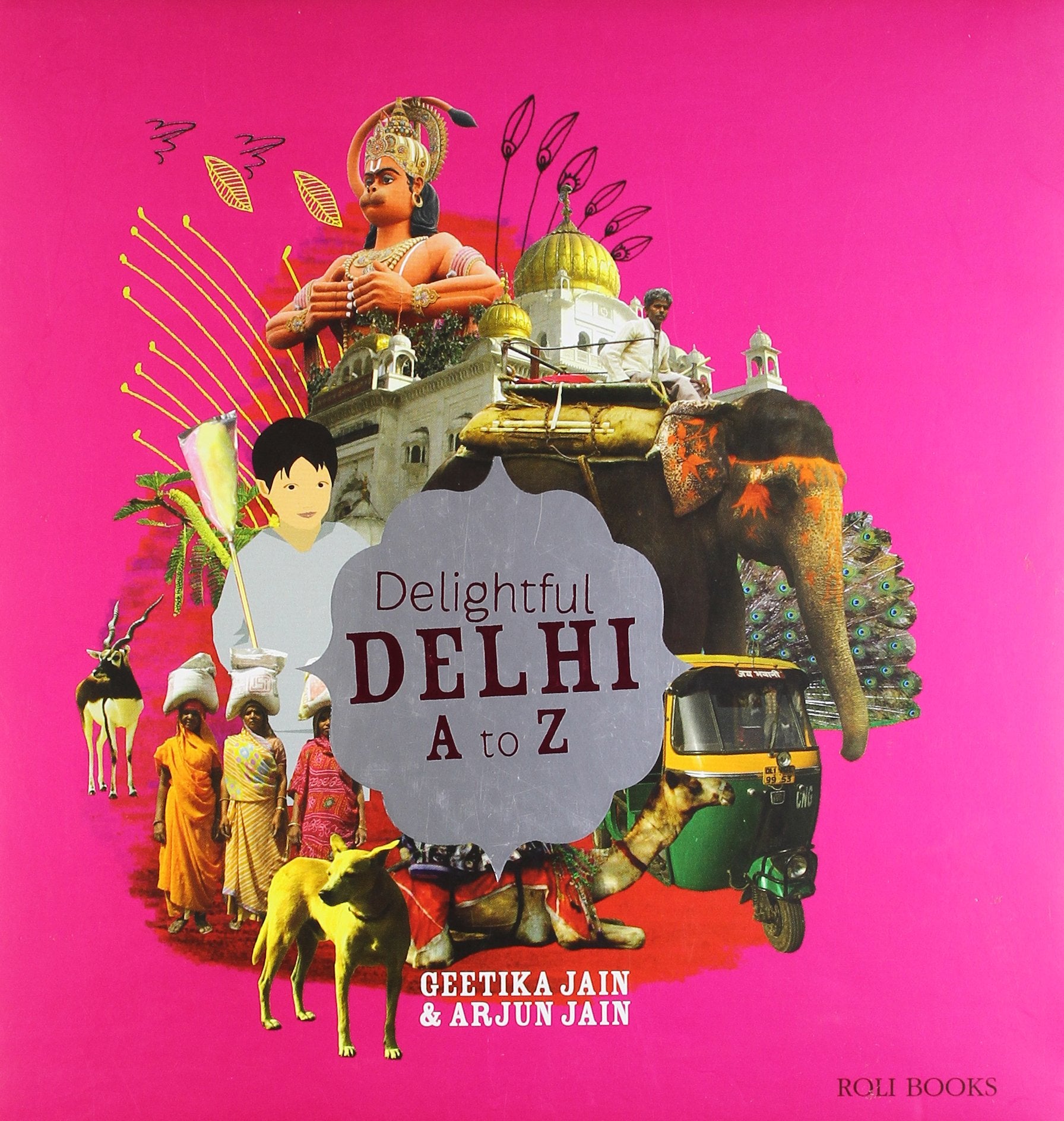 Delightful Delhi A To Z Geetika Jain & Arjun Jain book