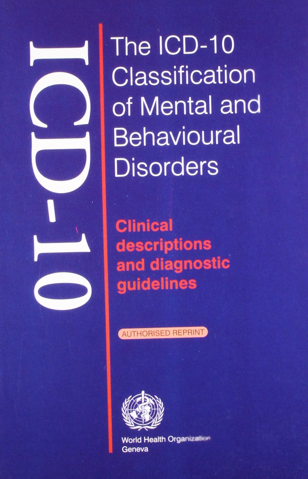 The Icd-10 Classification Of Mental & Behavioural Disorders:Clinical Descriptions And Diagnostic Guidelines Books