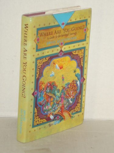 Where are You Going?: A Guide to the Spiritual Journey Leisure, Home & Garden