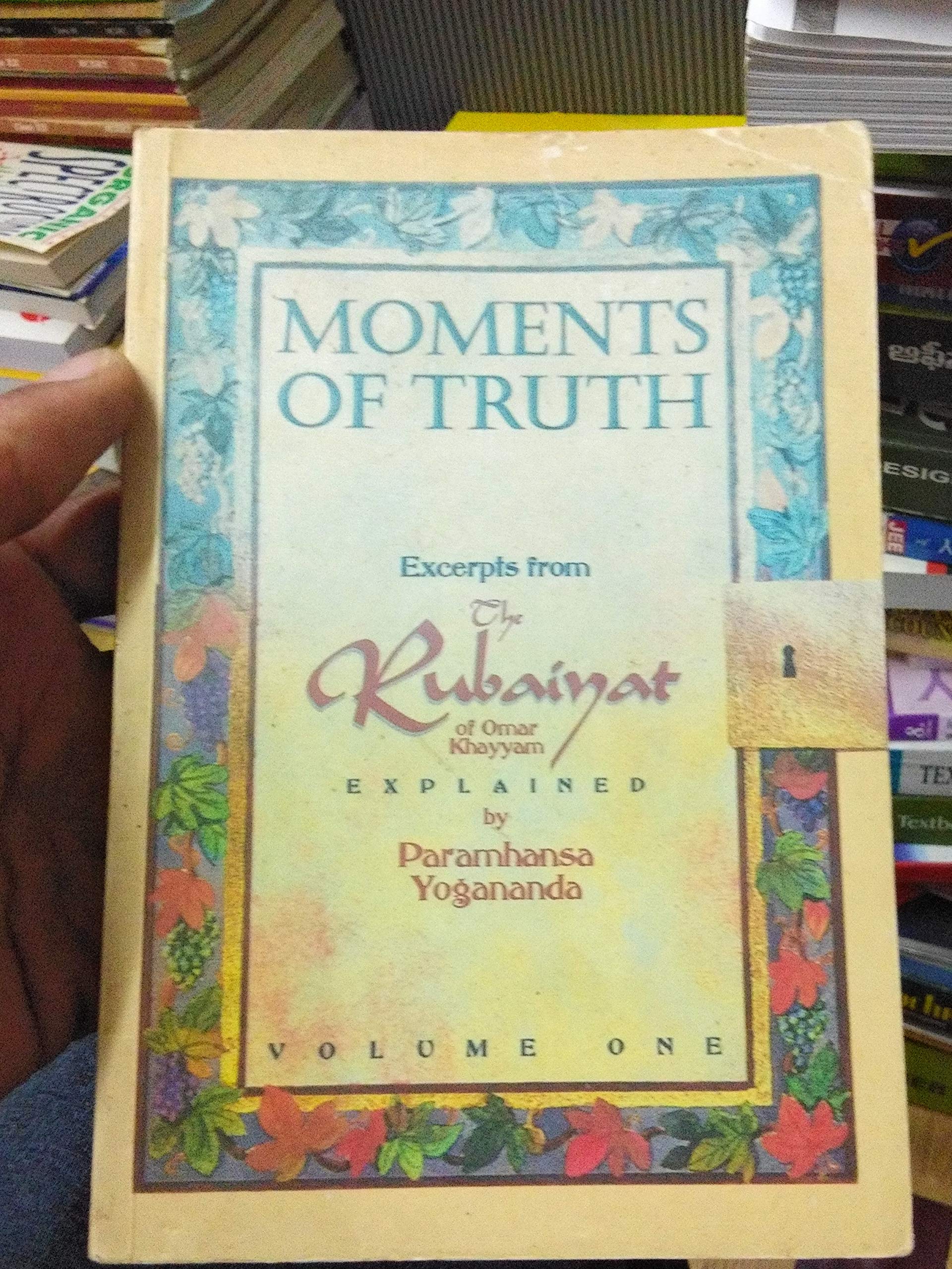 Moments of Truth: Excerpts from "the Rubaiyat of Omar Khayyam Explained, Vol 1" Contemporary literature