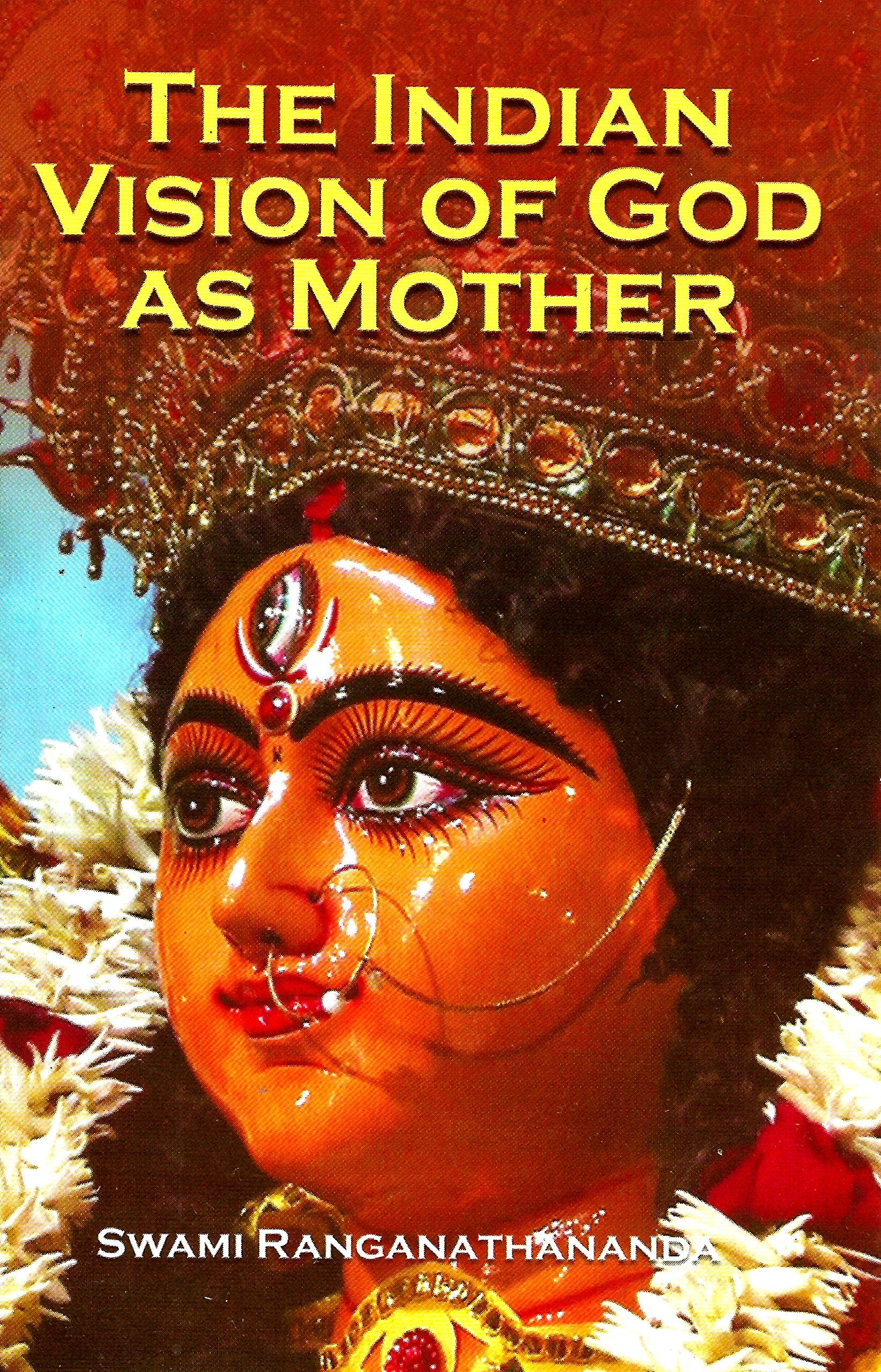 The Indian Vision of God as Mother book