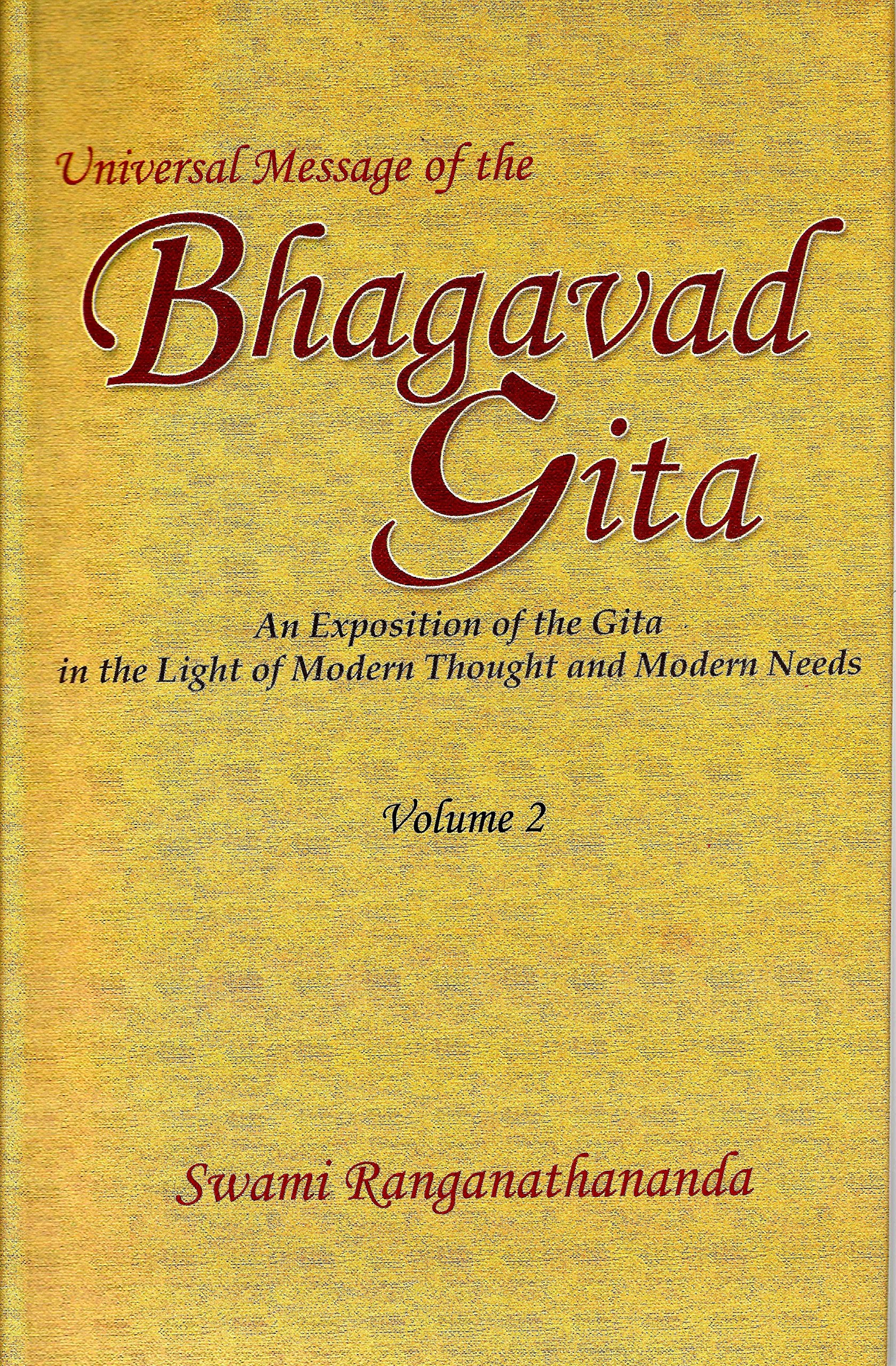 Universal Message of the Bhagavad Gita: An Exposition of the Gita in the Light of Modern Thought and Modern Needs, Volume 2 Books