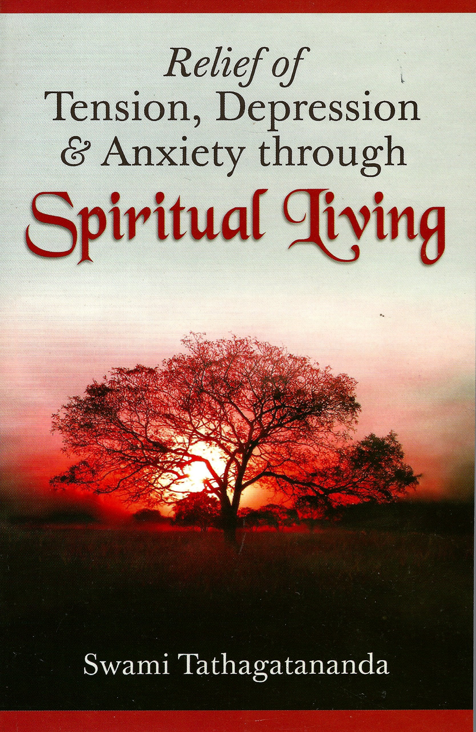 Relief of Tension, Depression & Anxiety through Spiritual Living Books