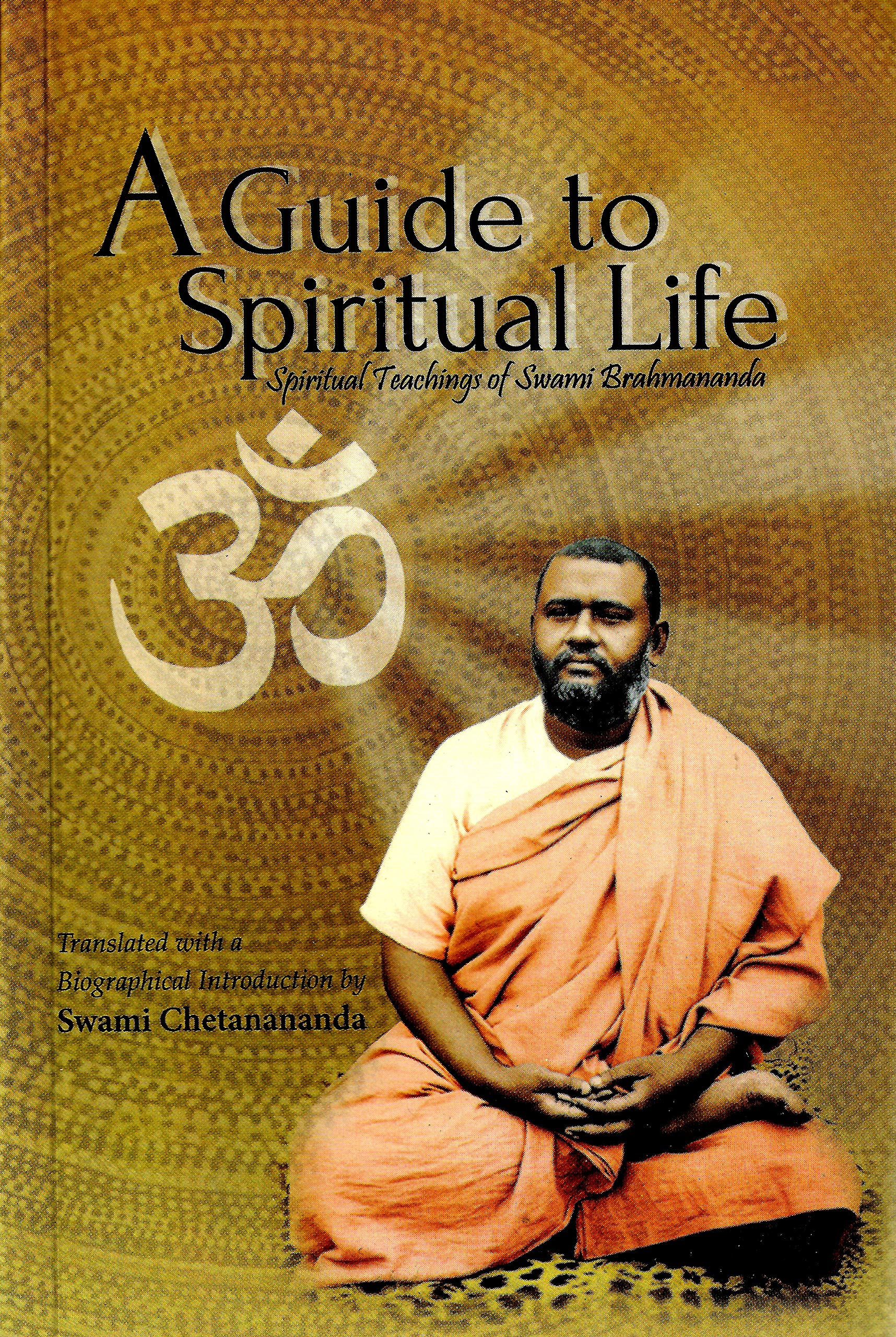 A Guide to Spiritual Life: Spiritual Teachings of Swami Brahmananda book