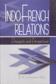 Indo French Relations: Prospects and Perspectives book