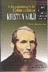 A Revolutionary in Education Kristen Kold: A Pioneer of Danish Folk High School Movement Books