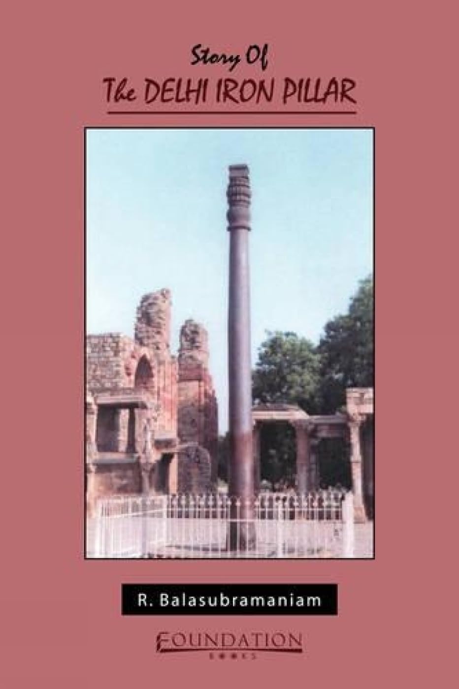 Story of the Delhi Iron Pillar book