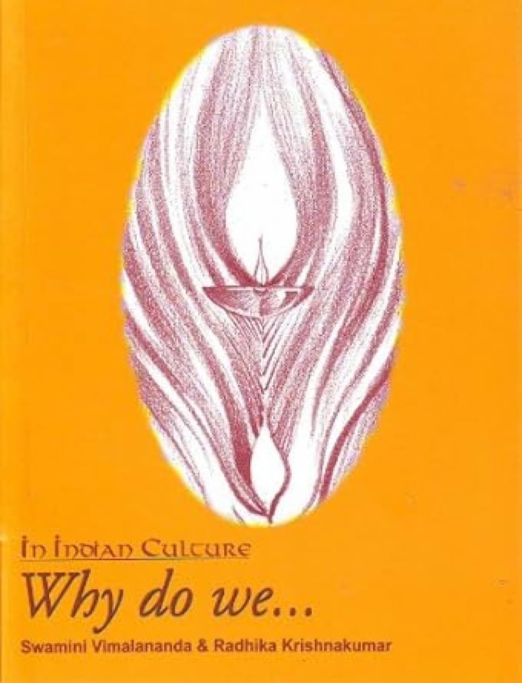 The Indian Culture: Why We Do? Religion & Esotericism