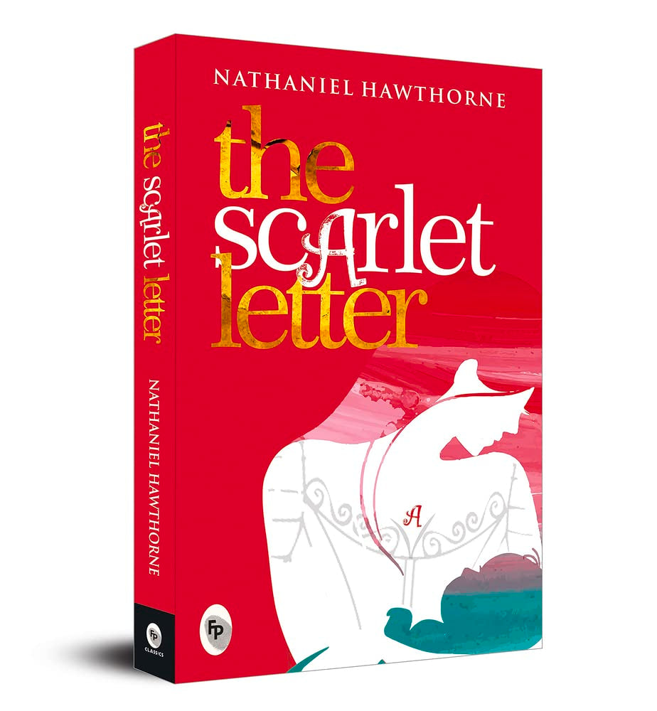The Scarlet Letter: Classic American Novel Puritan Society a Riveting Tale of Sin and Guilt Hypocrisy Historical Fiction Redemption Moral Dilemma ... Outcast Hawthorne's Literary Masterpiece Classics