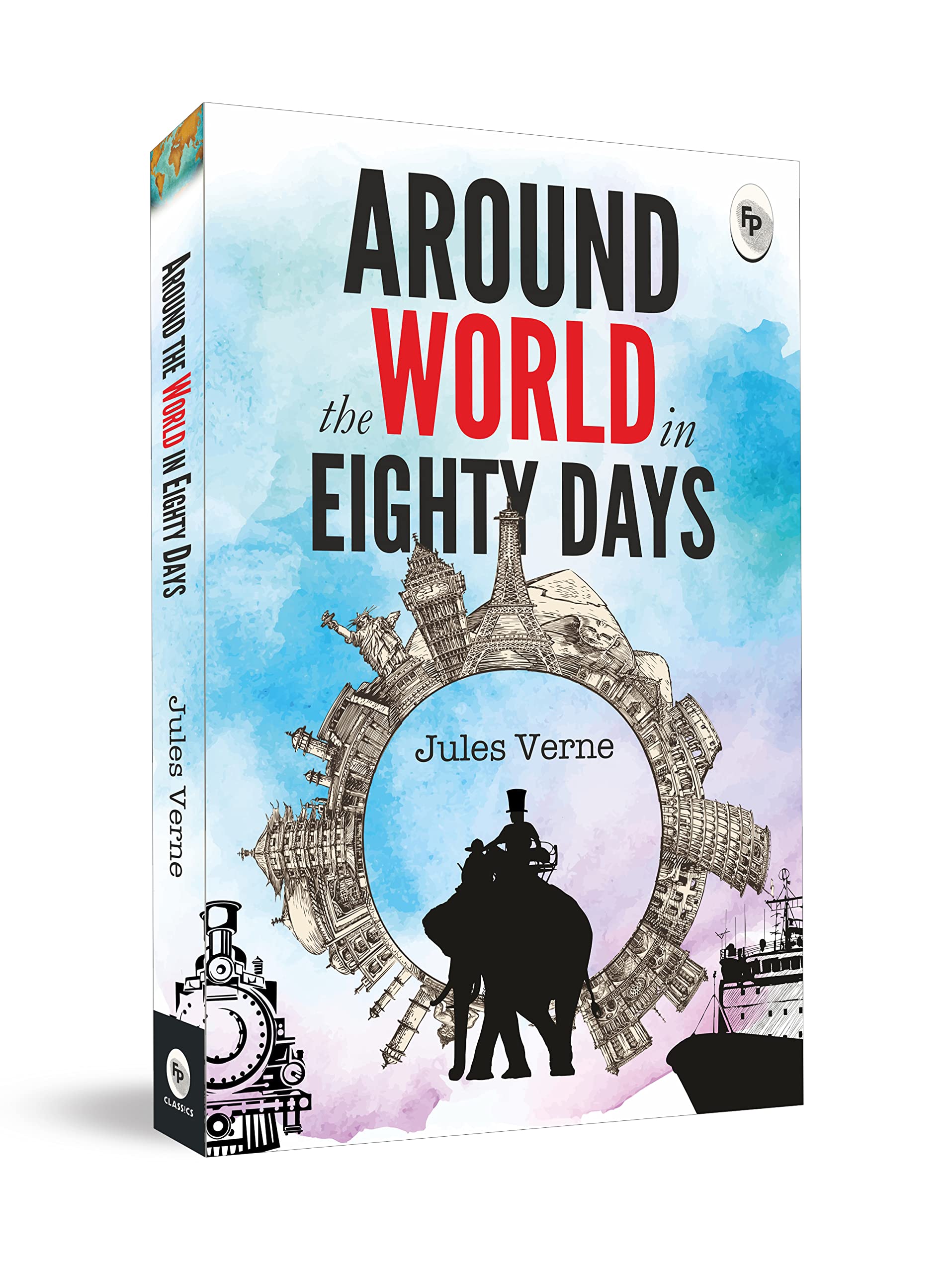 Around the World in Eighty Days: A Classic Adventure Novel Victorian Era Fiction Action-Packed Expedition Timeless Classic of Exploration and ... Adventure Enthusiasts Phileas Fogg Travelogue Classics