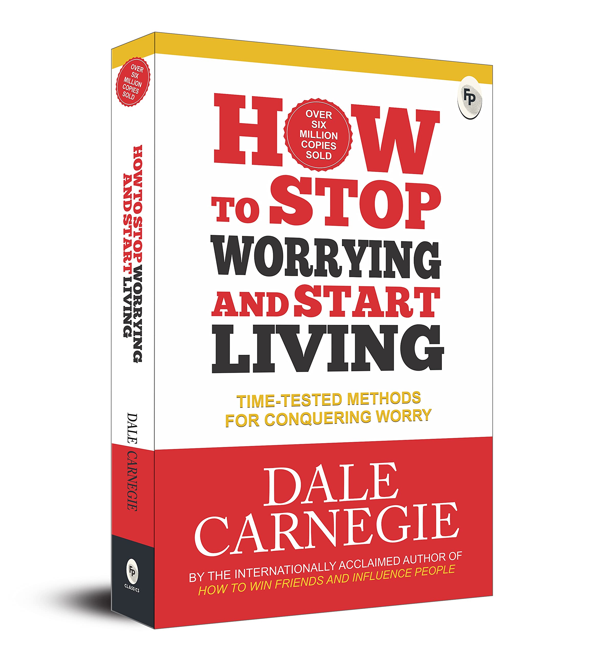 How to Stop Worrying and Start Living: Time-Tested Methods for Conquering Worry Health, Nutrition & Fitness