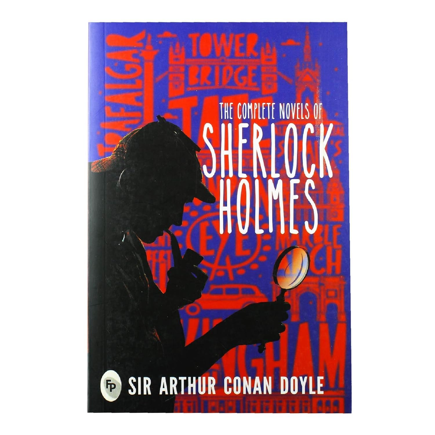 The Complete Novel of Sherlock Holmes Classics