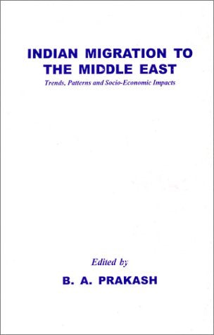 Indian Migration to the Middle East: Trends, Patterns and Socio-Economic Impacts Business, Finance & Career