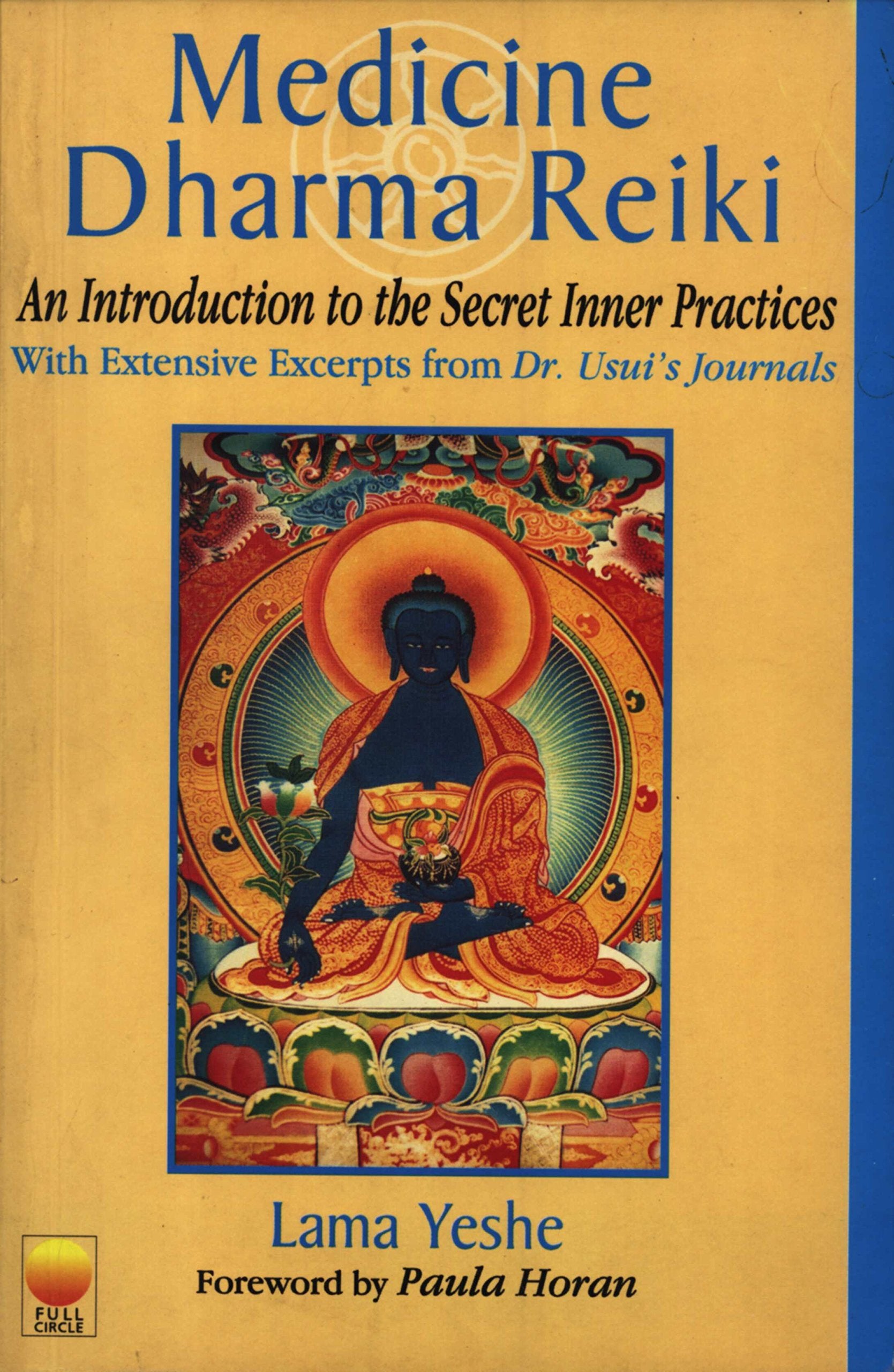 Medicine Dharma Reiki: An Introduction to the Secret Inner Practices with Extensive Extracts from Dr. Usui's Journals Medicine