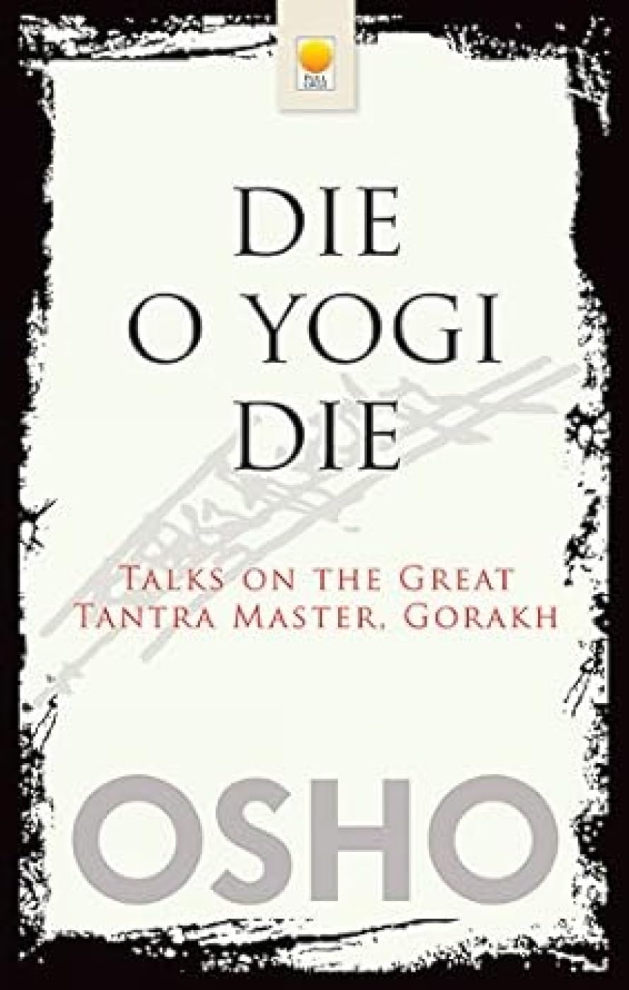 Product Image: Die O Die: Talks the Great Tantra Master, Gorakh