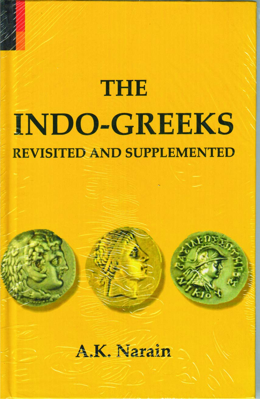 The Indo-Greeks Revisited and Supplemented Politics & History