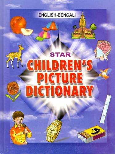 Star Children's Picture Dictionary: English-Bengali - Script and Roman - Classified Non-fiction