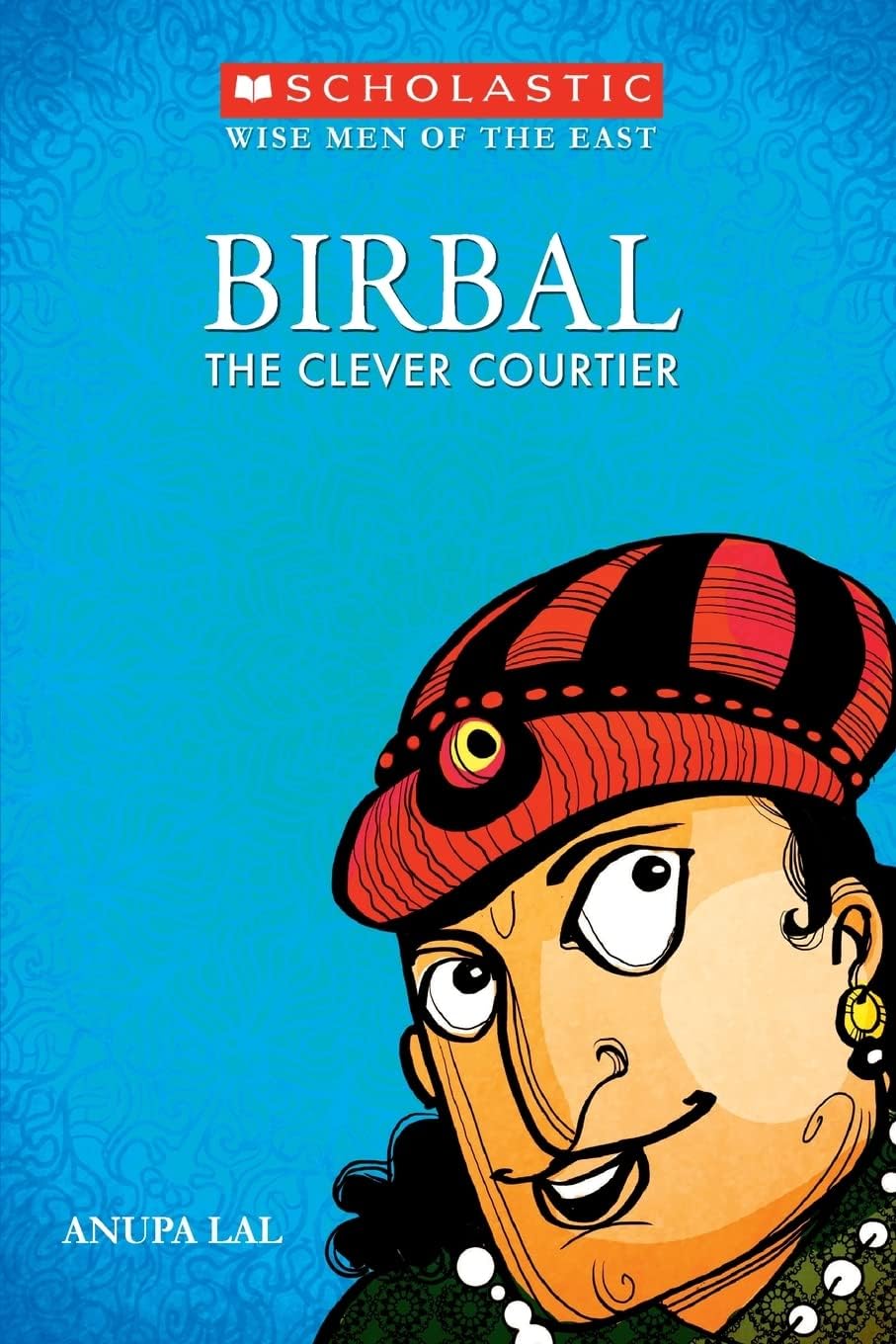 The Wise Men of the East: Birbal the Clever Courtier Novels & Short Stories