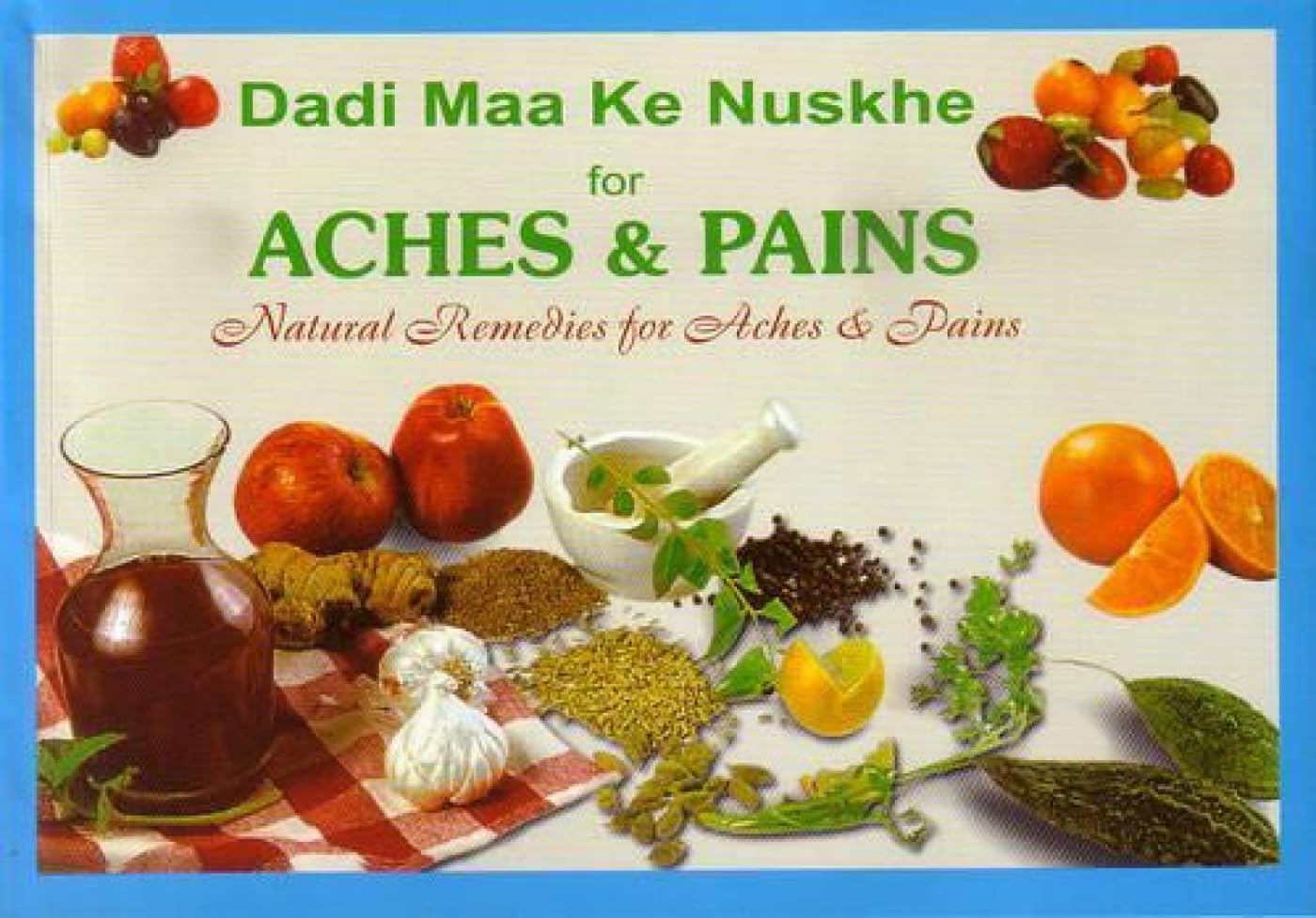 Dadi Ma Ke Nuskhe Aches and Pains Health, Nutrition & Fitness
