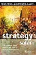 Strategy Safari: The Complete Guide through the Wilds of Strategic Management Books