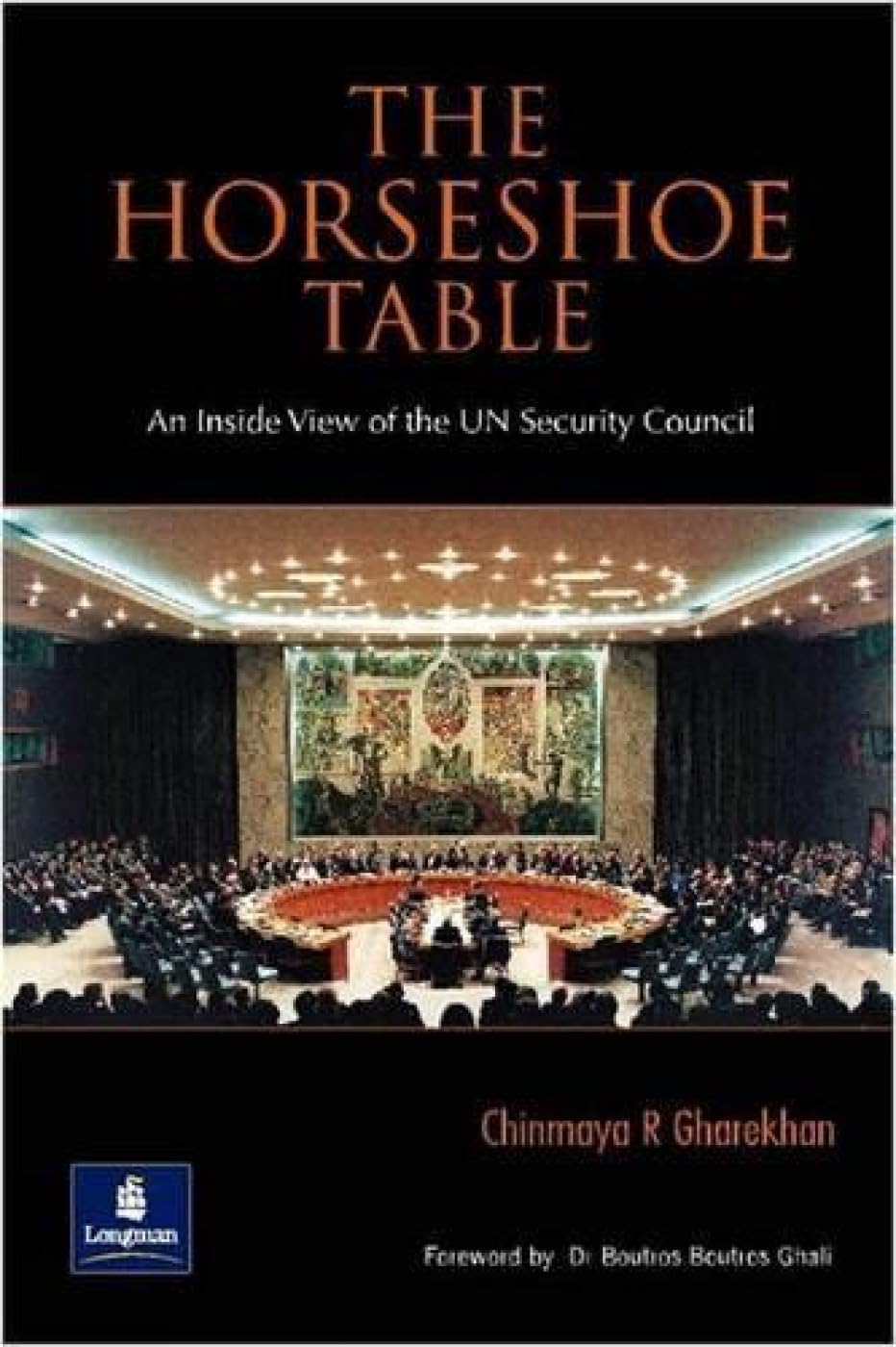 The Horseshoe Table: An Inside View of the UN Security Council Politics & History