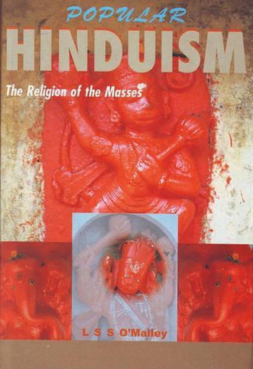 Popular Hinduism: The Religion of the Masses Religion & Esotericism