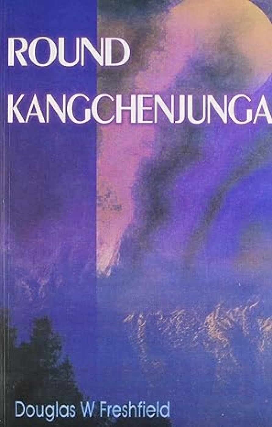 Round Kangchenjunga: A Narrative of Mountain Travel and Exploration Travel