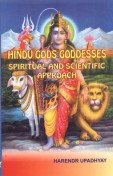 Hindu Gods Goddesses: Spiritual and Scientific Approach book