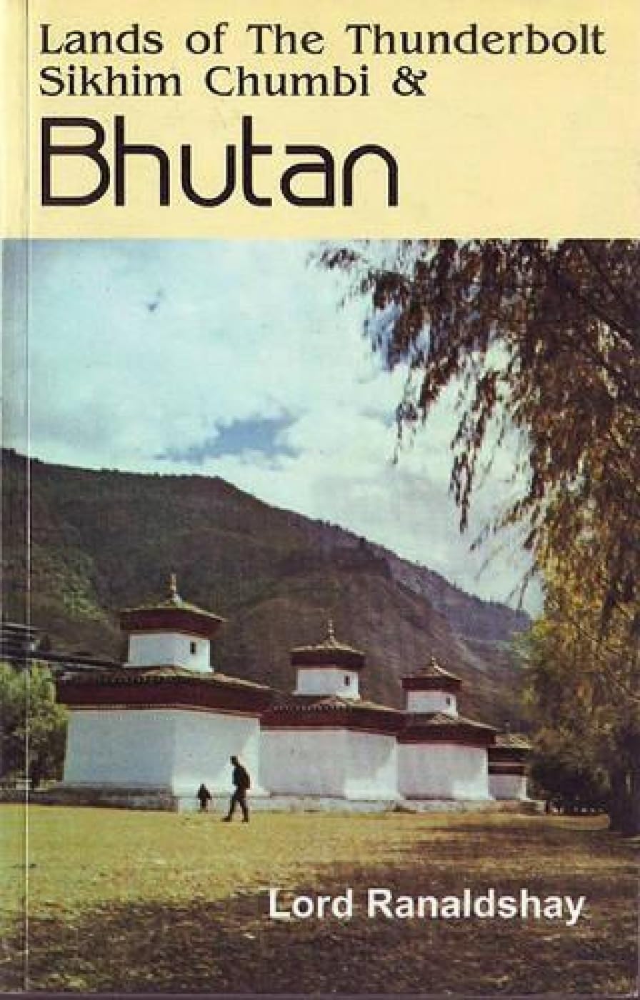 Lands of the Thunderbolt: Sikhim, Chumbi & Bhutan: Sikhim, Chumbi and Bhutan Travelogues