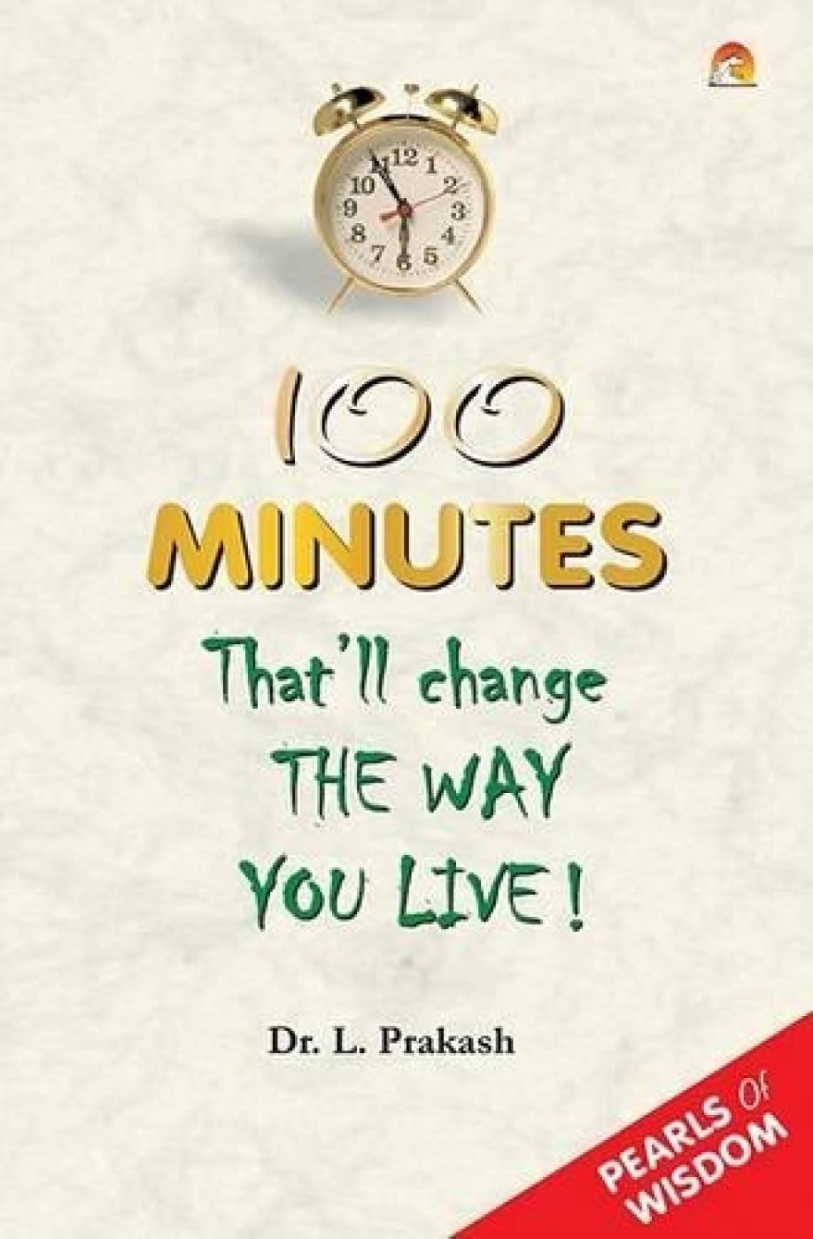 100 Minutes That Will Change the Way You Live! Lifestyle