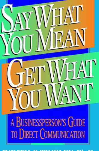 Say What You Mean Get What You Want Books