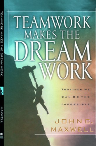 Teamwork Makes The Dream Work John C. Maxwell Books